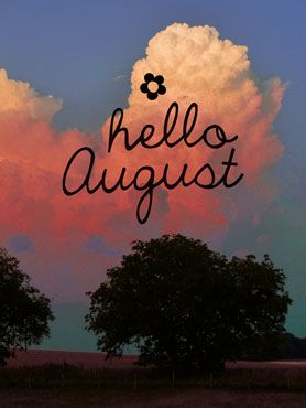 hello August